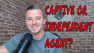 Captive or Independent! Which Is Better For New Insurance Agents?