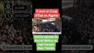 Un juge français veut un Coup d'Etat en Algérie. Rachid Nekkaz lui répond.