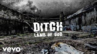 Lamb of God - Ditch (Official Lyric Video)