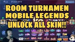 ROOM TURNAMEN MOBILE LEGENDS UNLOCK ALL SKIN , PART 25 , CASTER MOBILE LEGENDS INDONESIA , TVAN DYY