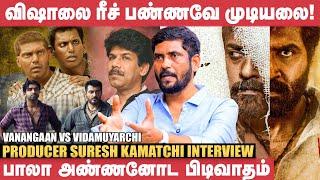 Suriya கிட்ட சொல்லிட்டு தான் Arun Vijay நடிக்க வந்தார்! - Suresh Kamatchi | Vanangaan | Bala