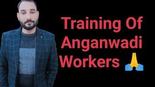 Training Of Anganwadi Workers 