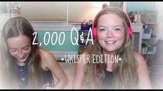 2,000 Subscriber Q&A || YouTube Whisper Edition!