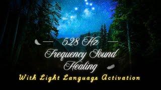  528 Hz Sound Frequency AND Light Language Activation ⭐️