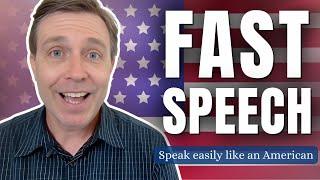 SPEAK FAST (and easily) like an American 