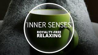 John Montoya - Inner Senses (Calm & Relaxing Background Music)