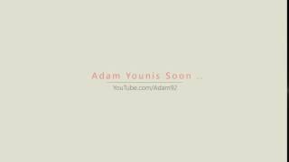 Adam Younis Soon ..