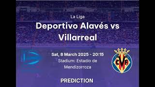 Deportivo Alaves VS Villarreal | Spain La Liga Match Prediction