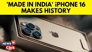 Made in India Iphone 16 Launches Globally With An Unusual Monday Debut | English News | N18G