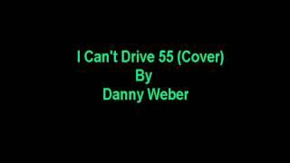 I Can't Drive 55 (Sammy Hagar Cover) - Danny Weber