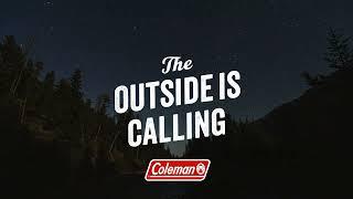 The Outside Is Calling: Outdoor Adventures with Coleman Camping Gear