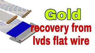 Gold recovery from lvds ribbon wire