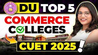 Delhi University Top 5 Commerce CollegesCUET 2025 Admissions! #CUET2025 #DelhiUniversity #CUET