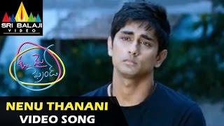 Oh My Friend Video Songs | Nenu Thaanani Video Song | Siddharth, Shruti Hassan | Sri Balaji Video