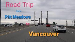 Lower Mainland Road Trip from Pitt Meadows  to Vancouver BC Canada | Golden Ears, Port Mann Bridges