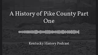 A History of Pike County Part 1