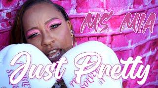 Ms Mia - Just Pretty (Official Music Video)