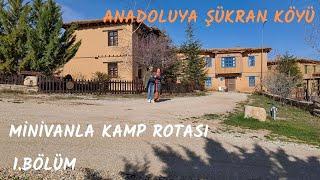MİNİVANLA UZUN KAMP ROTASINA ÇIKIYORUZ - KÖYDEKİ TÜM EVLERİ ELLERİYLE BAŞTAN SONA KERPİÇTEN YAPILMIŞ