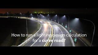 How to do the lighting design calculation for curve road?