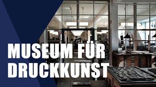 Rundgang im Museum für Druckkunst  | Reportage