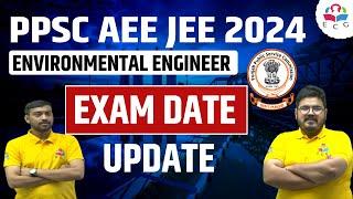 PPSC Exam Date 2024 | PPSC Environmental Engineer Exam Date Update | PPSC AEE JEE 2024