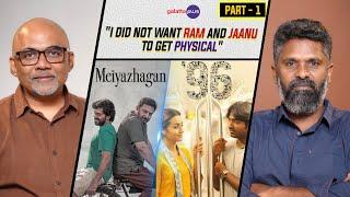 C.Premkumar Interview With Baradwaj Rangan | Meiyazhagan | Conversations | Part 1