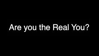 Are you the Real You?