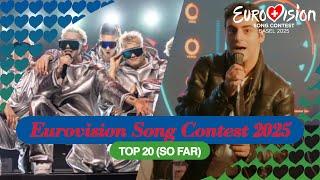 EUROVISION SONG CONTEST 2025: My Top 20 (So far) (New: )