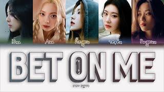 ITZY – BET ON ME [ПЕРЕВОД НА РУССКИЙ/КИРИЛЛИЗАЦИЯ Color Coded Lyrics]