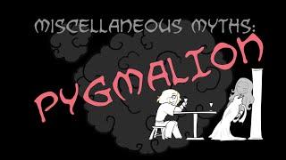 Miscellaneous Myths: Pygmalion and Galatea