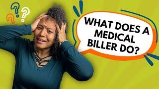 What does a medical biller do? A Beginner's Guide to Medical Billing