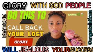 Do thiis to restore your lost Glory/ Powerful spiritual tips to recover your glory