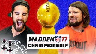 MADDEN 17 FINALS: SETH ROLLINS vs. AJ STYLES — Gamer Gauntlet