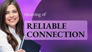 Understanding "Reliable Connection"