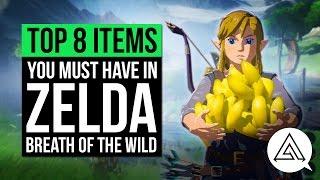 Top 8 Items You Must Have in Zelda Breath of the Wild w/ Nintendo Life