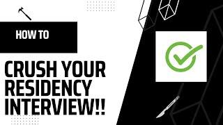 How To Crush Residency Interviews and Stand Out from the Crowd