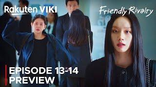 Friendly Rivalry | Episode 13-14 Preview & Spoilers | Lee Hye Ri | Jung Soo Bin {ENG SUB}