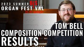  Organ Composition Competition RESULTS // Tom Bell Organist