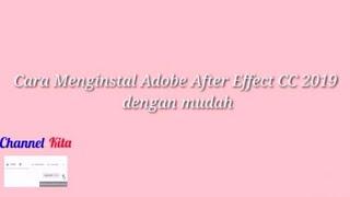 Cara menginstal adobe after effect cc 2019 dengan mudah