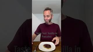 Taste Test: Vanilla in Pancakes