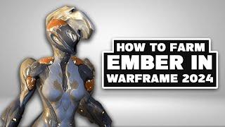 How To Farm Ember In Warframe 2024