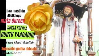 #GUYYAA_KOPHAA_DUTU_YADADHU Qophessan Ustaz Riyad Abdallaah #SUBSCRIBE godhaa ahbaabi