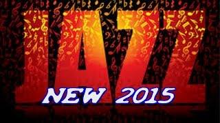 Jazz Compilation 2015 new