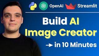 Build Your Own AI Image Generator Web App in Just 10 Minutes with Python! (OpenAI API & Streamlit)