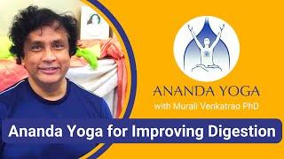 Ananda Yoga for Improving Digestion with Murali Venkatrao