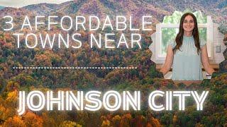 Three Affordable Towns Near Johnson City, Tennessee