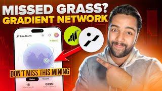 Gradient Network Airdrop Full Details | Gradient Node Mining Airdrop in Mobile - Missed GRASS Profit