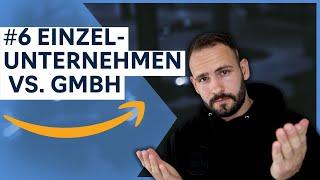 Amazon FBA: Gründung - Einzelunternehmen VS GmbH/UG (#6)