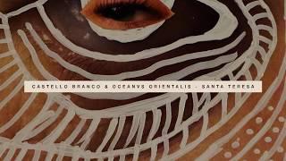 Oceanvs Orientalis & Castello Branco - Santa Teresa ---- Kanto Records 2020 ®