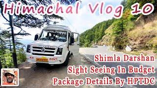 Himachal Vlog 10, Budget Option For Shimla Darshan, HPTDC Himachal Govt Tourist Package, Travel Vlog